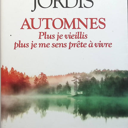 Automnes : Plus je vieillis, plus je me sens prête à vivre - Christine Jordis - Livre