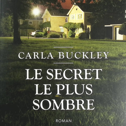 Le secret le plus sombre - Carla Buckley - livre