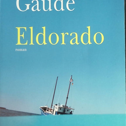 Eldorado - Laurent Gaudé - livre