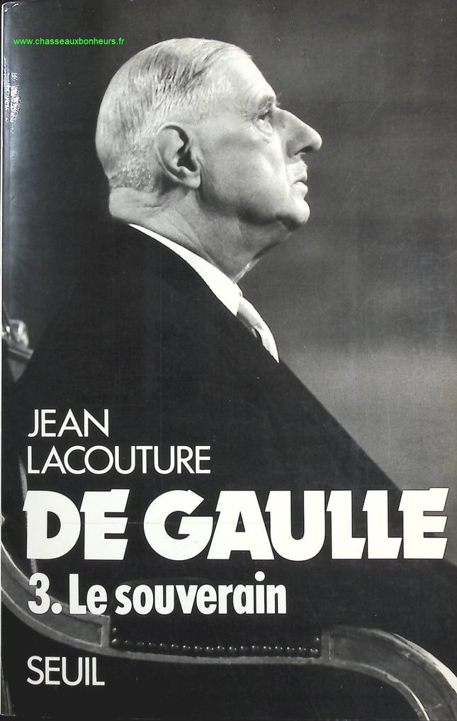 De Gaulle - Tome 3, Le Souverain (1959-1970) - Jean Lacouture - livre