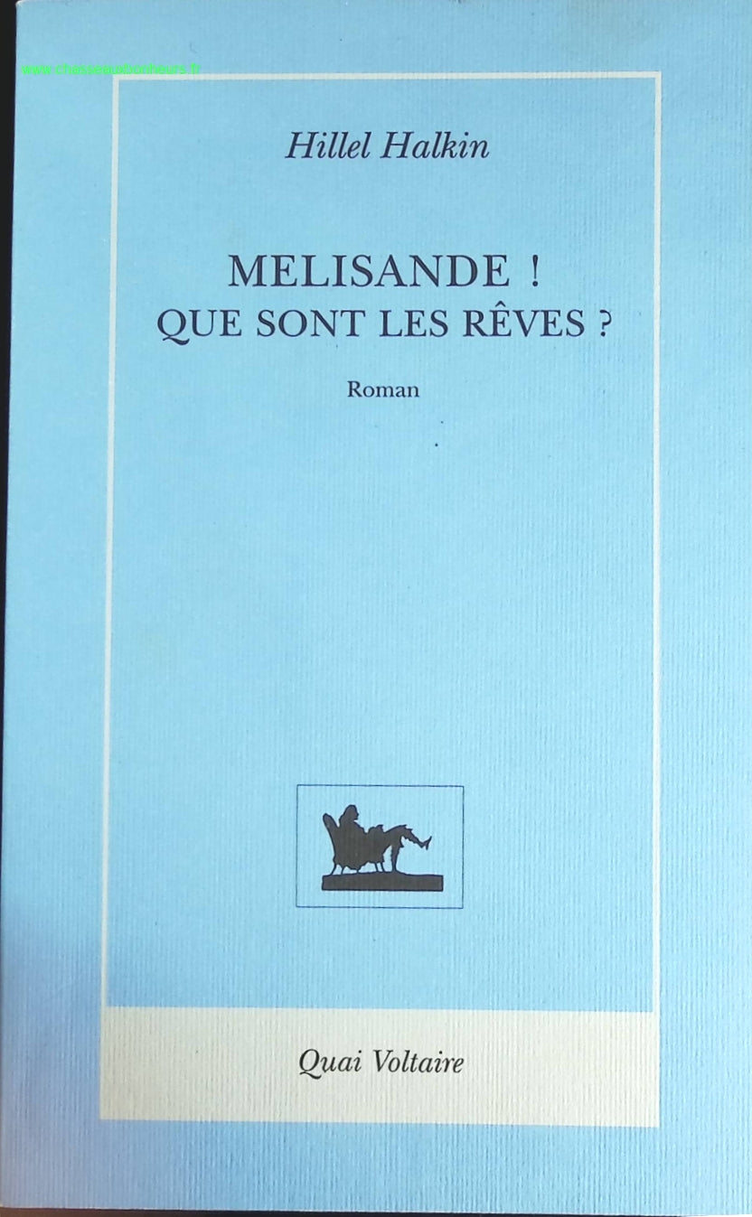Melisande ! Que sont les rêves ? - Hillel Halkin - livre