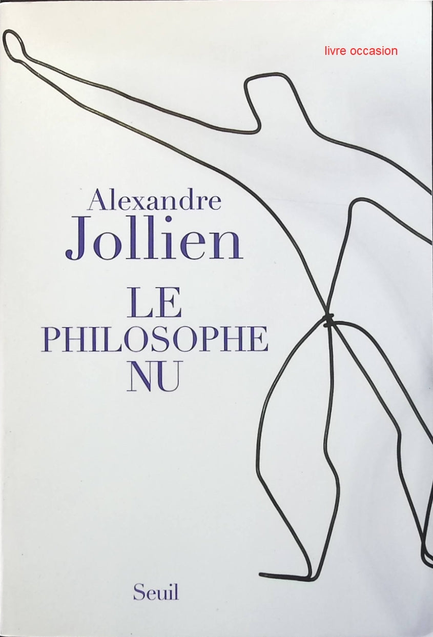 Le philosophe nu - Alexandre Jollien - livre