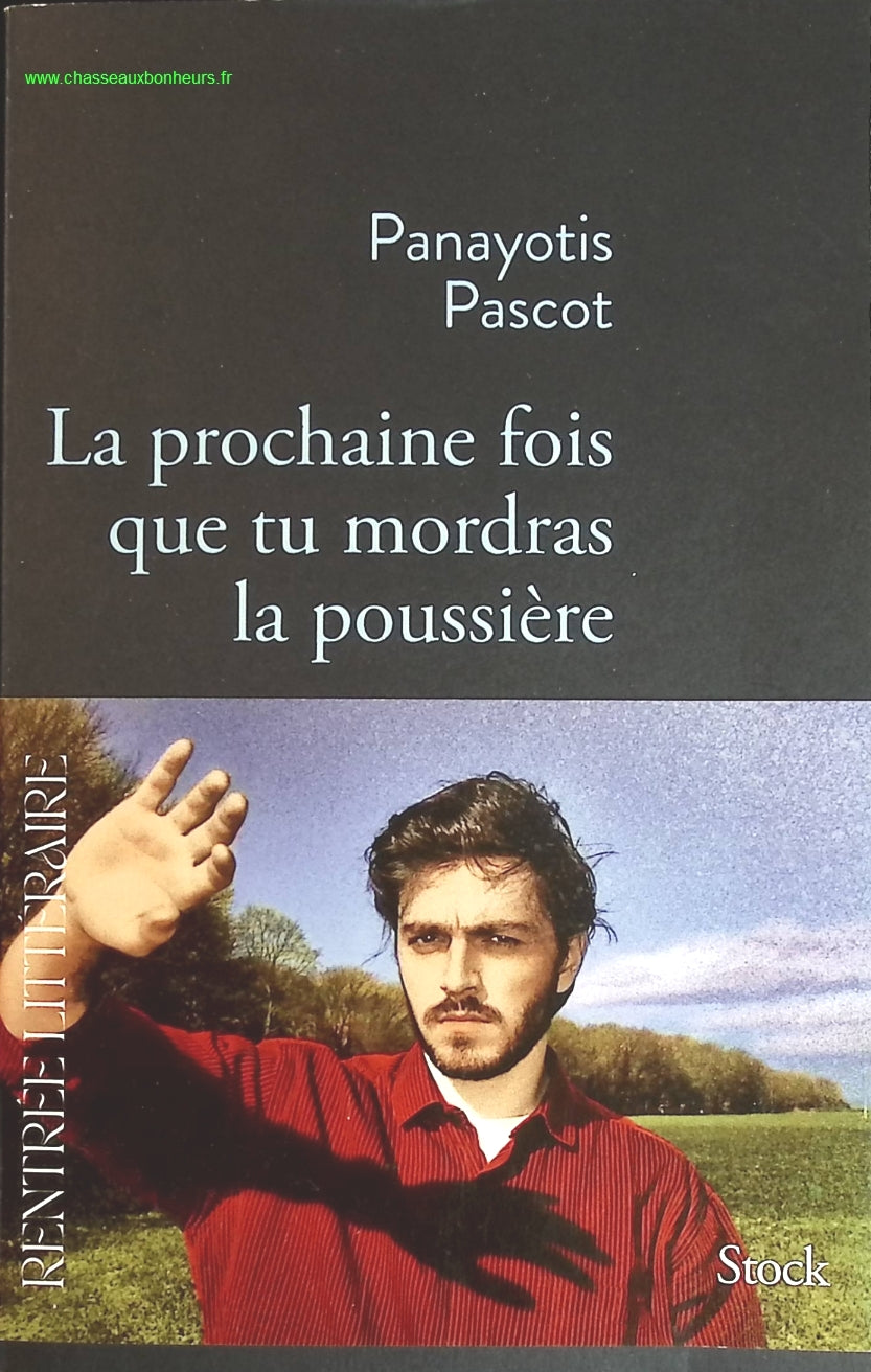La prochaine fois que tu mordras la poussière - Panayotis Pascot - livre