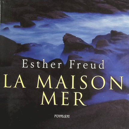 La maison mer - Esther Freud - livre