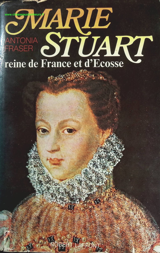 Marie Stuart reine de France et d'Ecosse - Antonia Fraser - livre