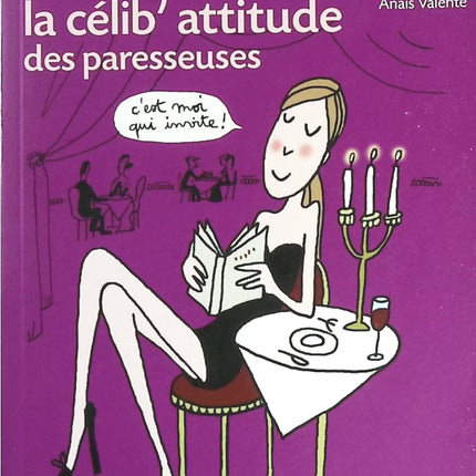 La célib'attitude des paresseuses - Valente Anaïs - livre