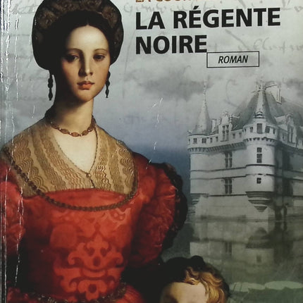 La Cour Des Dames - Tome 1 - La Régente Noire - Franck Ferrand - Livre