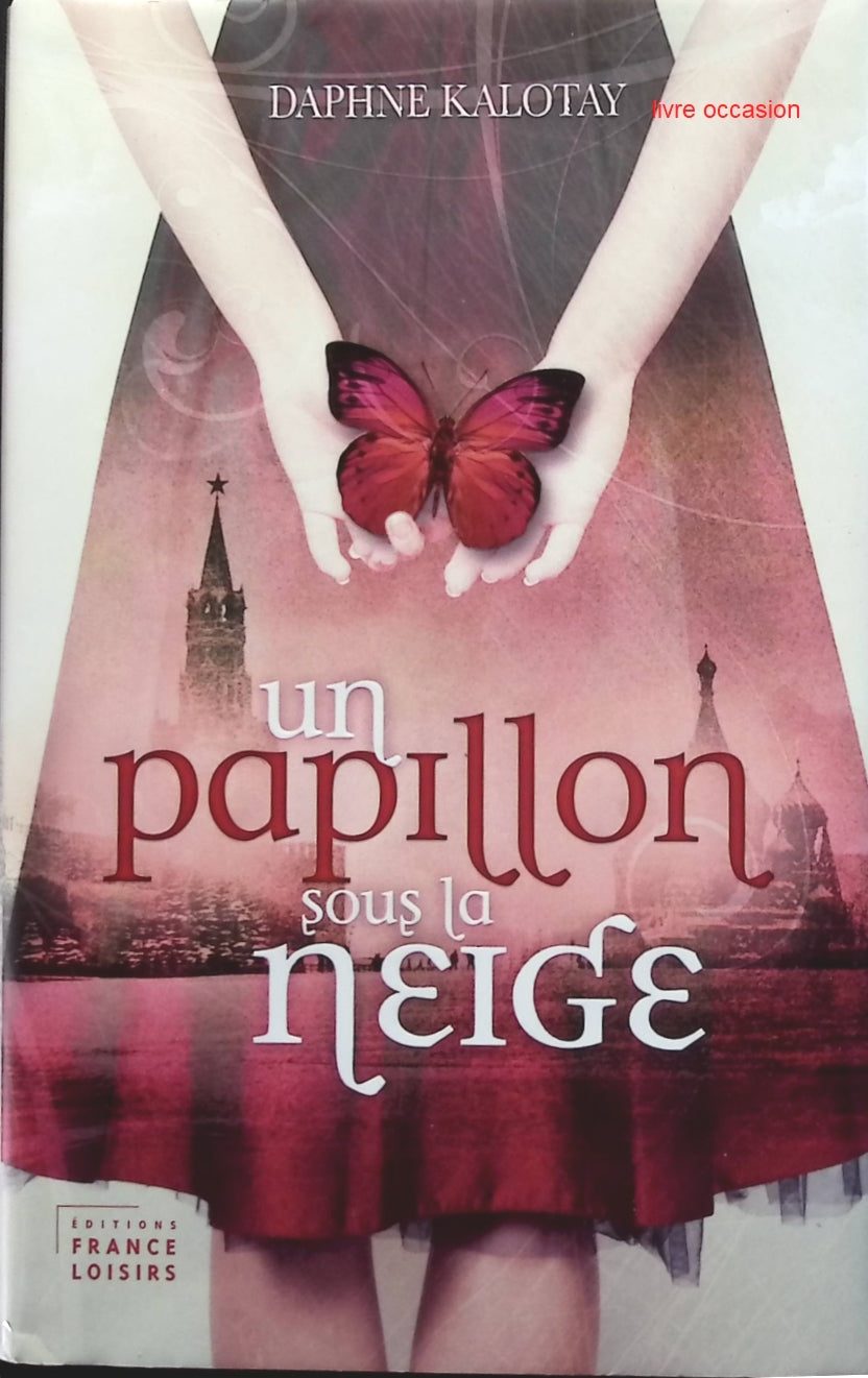 Un papillon sous la neige - Daphne Kalotay - livre