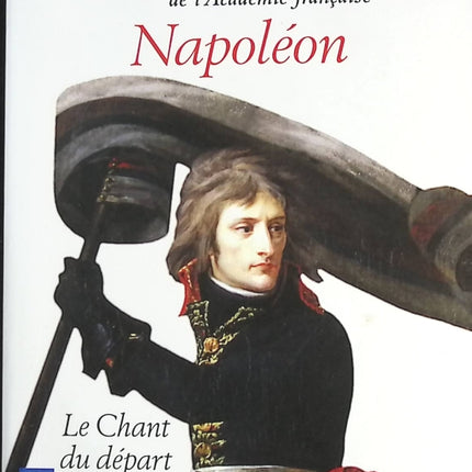 Napoléon - Tome 1 Le Chant Du Départ - Max Gallo - livre