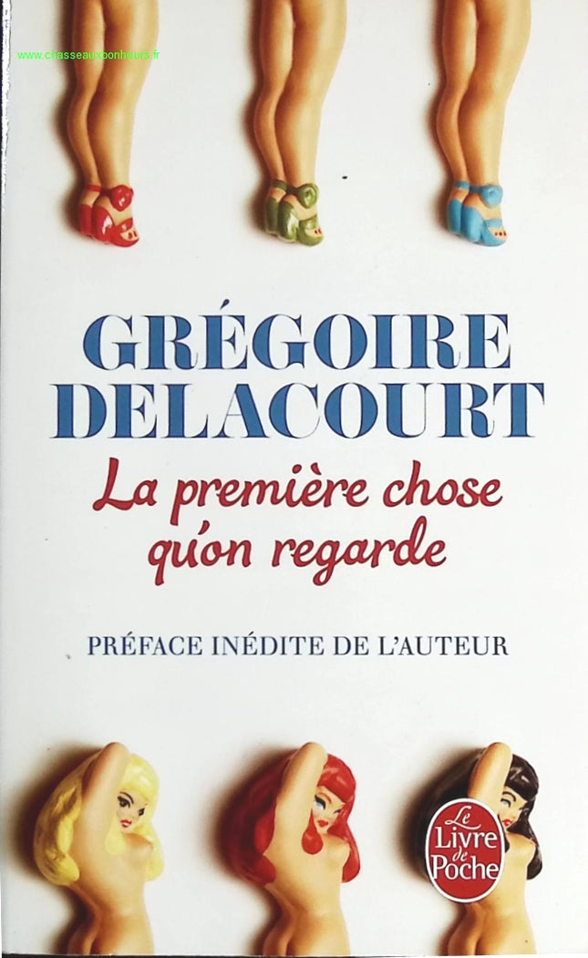 La première chose qu’on regarde – roman contemporain sensible de Grégoire Delacourt - livre