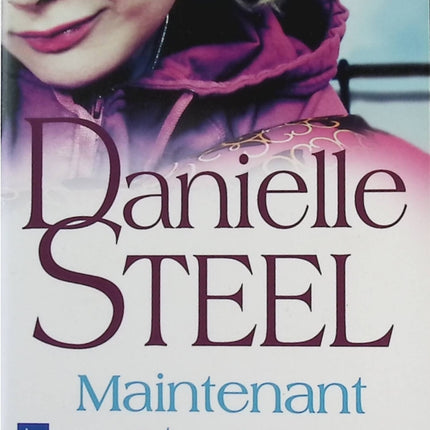 Maintenant et pour toujours - Danielle Steel - livre