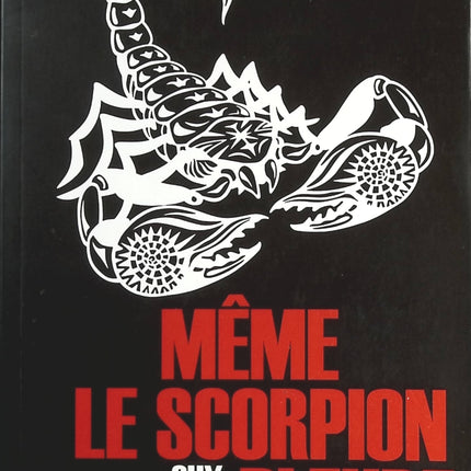 Même le scorpion pleure - Guy Rechenmann - livre