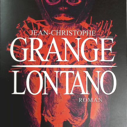 Lontano - Jean-Christophe Grangé - livre