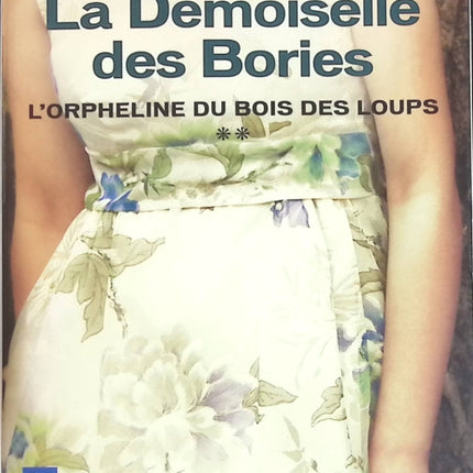 L’orpheline du bois des loups - Tome 2 - La demoiselle des Bories – Marie-Bernadette Dupuy – roman historique familial et saga émouvante occasion pas cher - livre