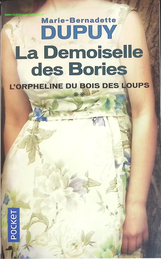 L’orpheline du bois des loups - Tome 2 - La demoiselle des Bories – Marie-Bernadette Dupuy – roman historique familial et saga émouvante occasion pas cher - livre