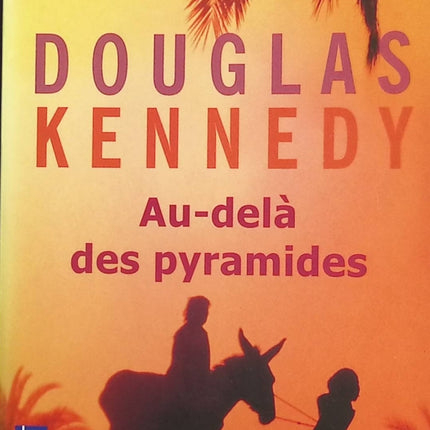 Au-delà des pyramides livre adulte Douglas Kennedy roman contemporain suspense et aventure émotion - livre
