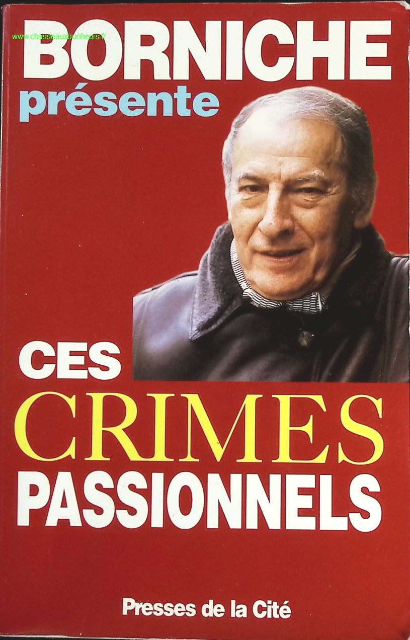 Ces crimes passionnels - Roger Borniche - livre