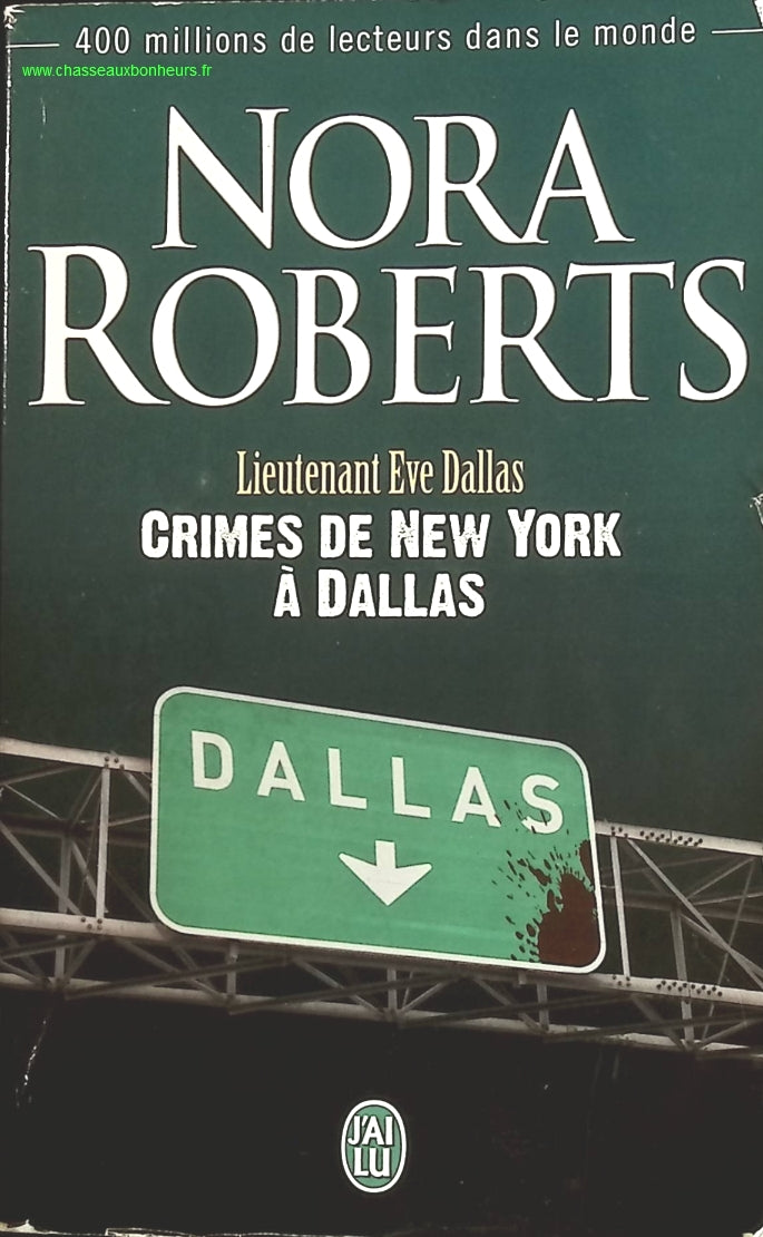 Lieutenant Eve Dallas Tome 33 - Crimes De New York À Dallas - Nora Roberts - livre