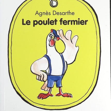 Le Poulet fermier – Agnès Desarthe – album jeunesse humour animaux ferme enfants occasion - livre