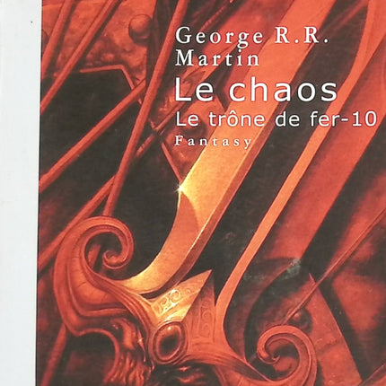 Le Trône de fer, 10 - Le chaos - George R.R. Martin - livre
