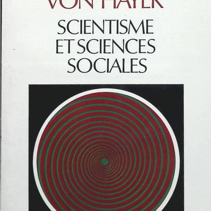 Scientisme et sciences sociales - Friedrich A. Hayek - Livre
