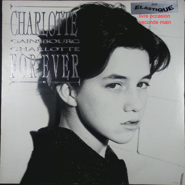 Charlotte for Ever – Charlotte Gainsbourg – Vinyle 33 tours édition originale rare collector années 80 - Disque vinyle 33 tours