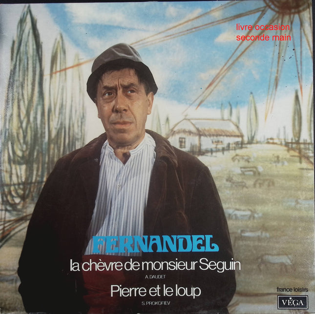 Fernandel – La Chèvre de Monsieur Seguin / Pierre et le Loup – Vinyle 33 tours pour enfants - Disque vinyle 33 tours
