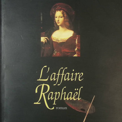L'Affaire Raphaël – Iain Pears – Roman policier historique et enquête dans le monde de l’art - livre