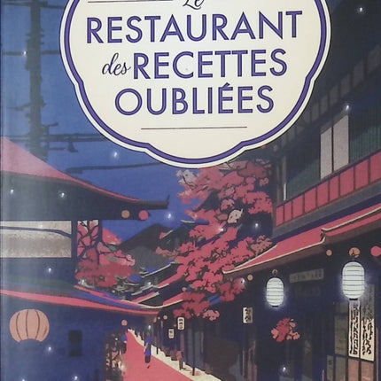 Le restaurant des recettes oubliées – Hisashi Kashiwai – Roman japonais gourmand et feel-good - livre
