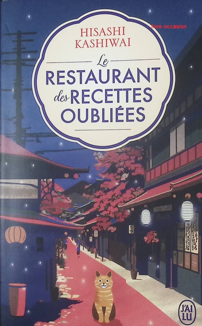Le restaurant des recettes oubliées – Hisashi Kashiwai – Roman japonais gourmand et feel-good - livre