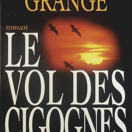 Le Vol des cigognes - Jean-Christophe Grangé - Livre