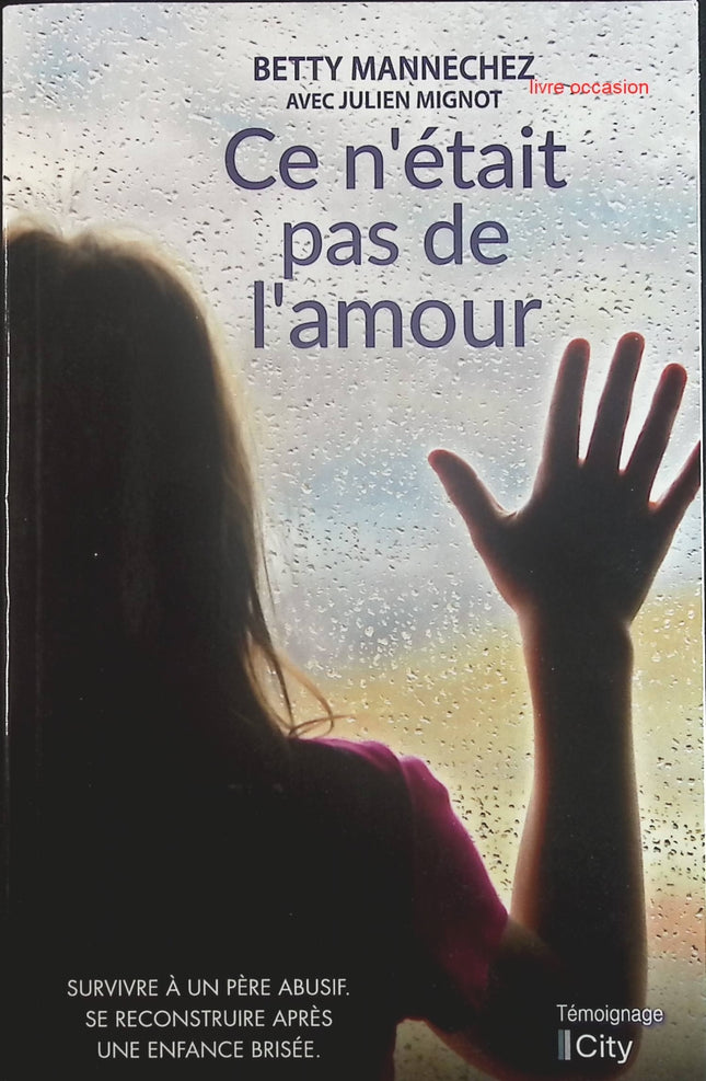 Ce n'était pas de l'amour - Betty Mannechez - Livre