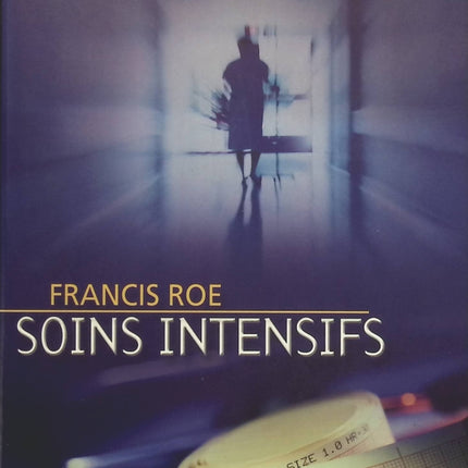 Soins intensifs - Francis Roe - livre