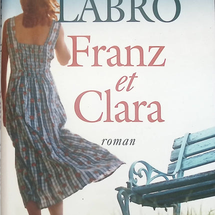 Franz et Clara - Philippe Labro - Livre