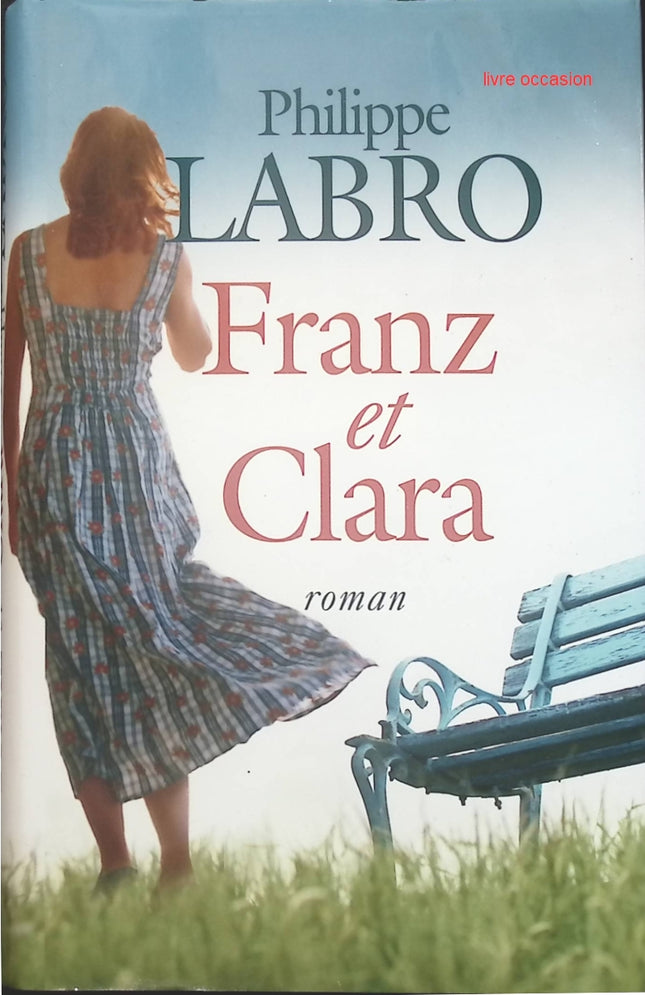 Franz et Clara - Philippe Labro - Livre