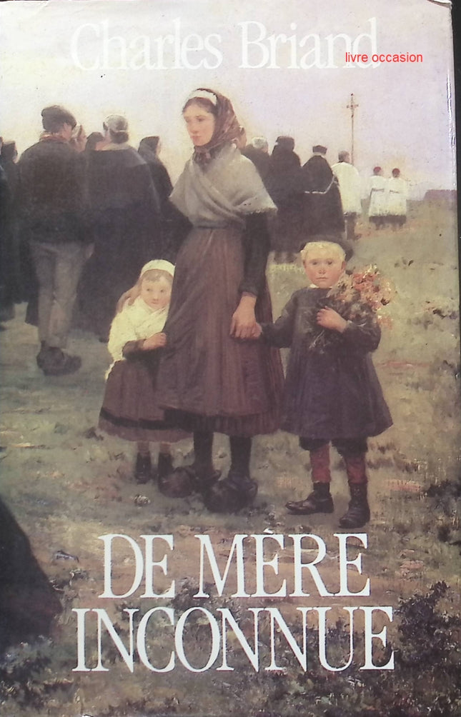De mère inconnue - Charles Briand - Livre