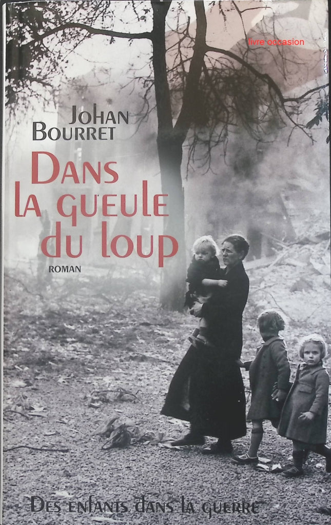 Dans la gueule du loup - Johan Bourret - Livre