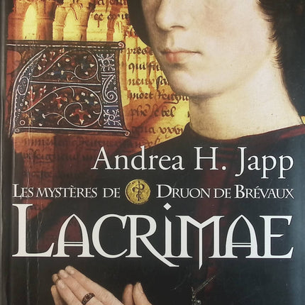 Les Mystères de Druon de Brevaux, tome 2 : Lacrimae - Andrea H. Japp - Livre