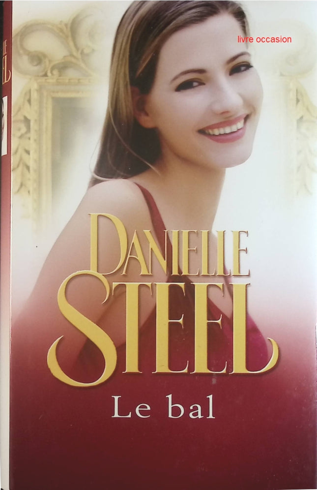 Le bal - Danielle Steel - Livre
