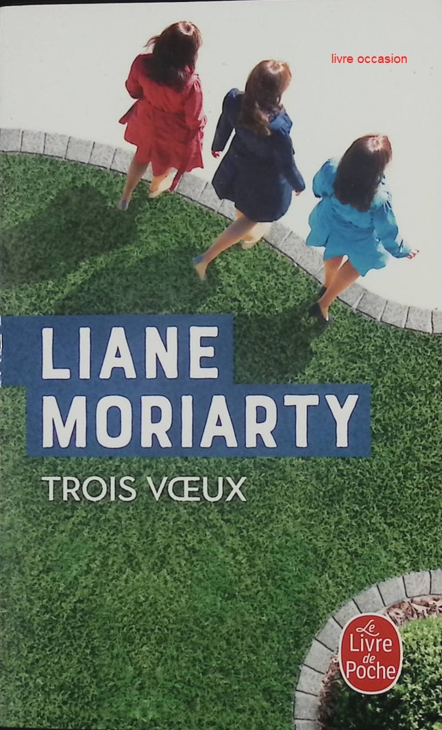 Trois vœux – Liane Moriarty – Roman contemporain sur les relations familiales, secrets et psychologique - Livre