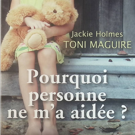 Pourquoi personne ne m'a aidée ? - Jackie Holmes Toni Maguire - Livre