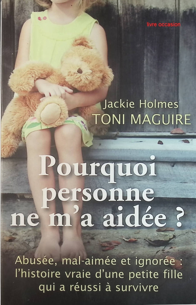 Pourquoi personne ne m'a aidée ? - Jackie Holmes Toni Maguire - Livre