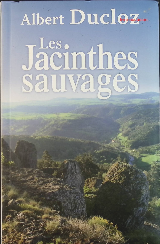 Les jacinthes sauvages - Albert Ducloz - Livre