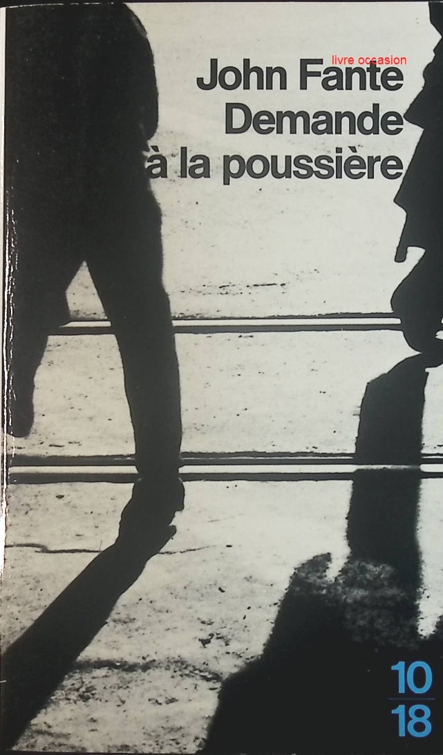 Demande à la poussière - John Fante - Livre