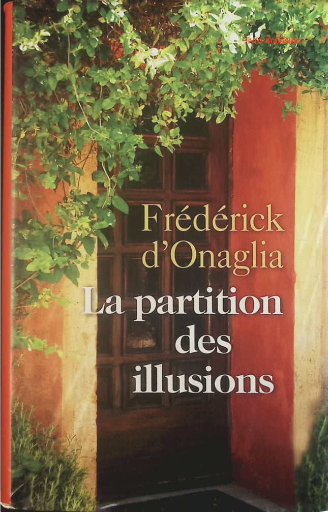 La partition des illusions - Frédérick d' Onaglia - Livre
