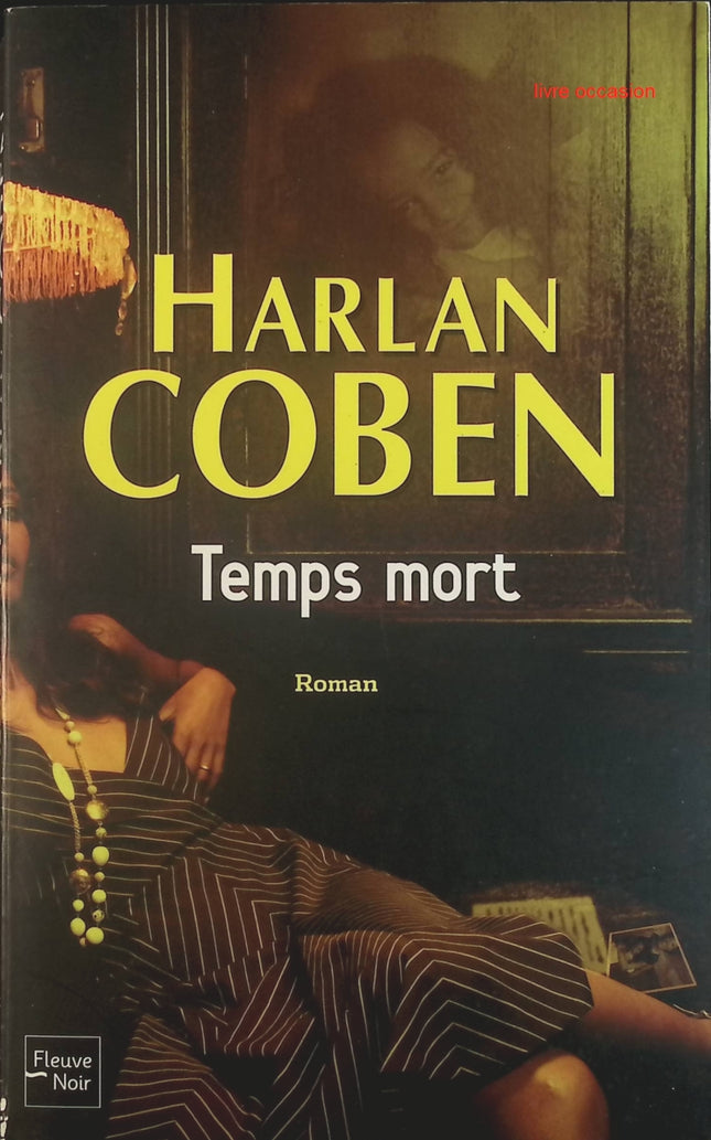 Temps mort - Harlan Coben - Livre