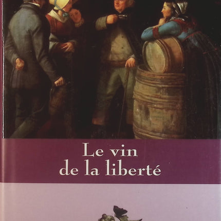 Le Vin de la liberté - David Haziot - Livre