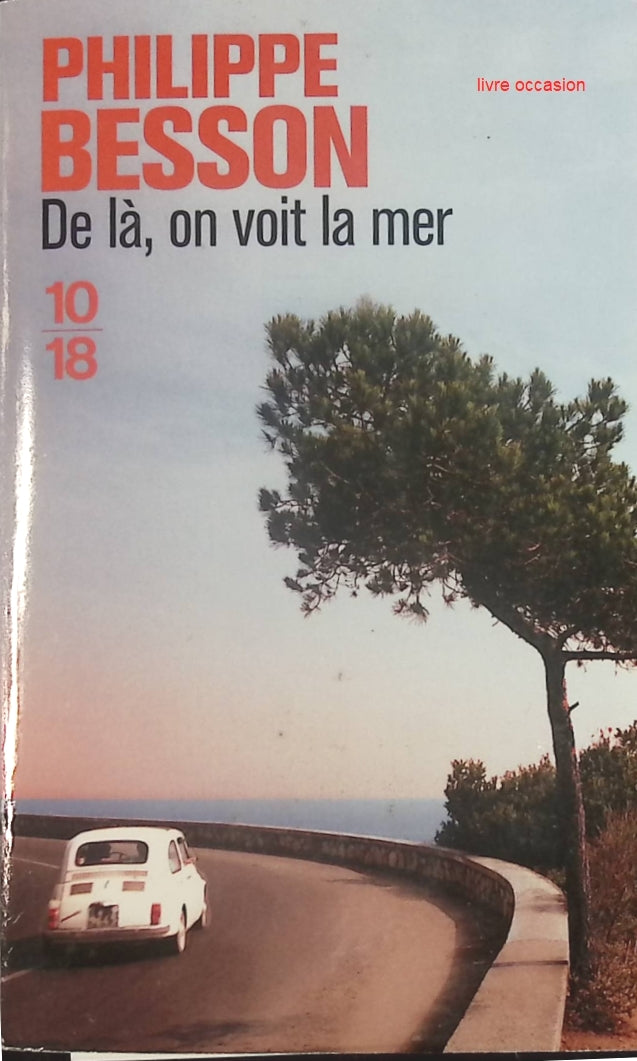 De là, on voit la mer - Philippe Besson - Livre