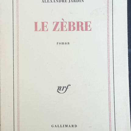 Le zèbre - Alexandre Jardin - Livre