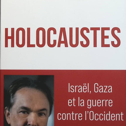 Holocaustes: Israël, Gaza et la guerre contre l'Occident - Gilles Kepel - livre